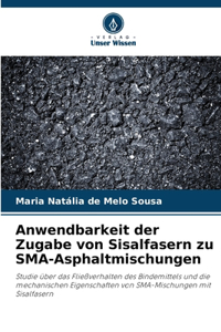 Anwendbarkeit der Zugabe von Sisalfasern zu SMA-Asphaltmischungen