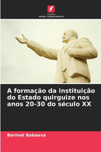 A formação da instituição do Estado quirguize nos anos 20-30 do século XX