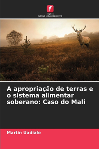 A apropriação de terras e o sistema alimentar soberano: Caso do Mali