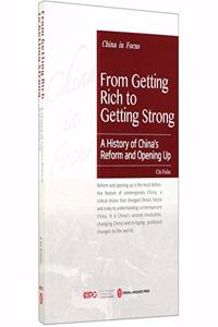 From Getting Rich to Getting Strong:A History of China's Reform and Opening Up