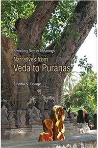 Revealing Deeper Meanings: Narratives from Veda to Puranas