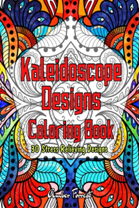 Kaleidoscope Designs Coloring Book - 30 Stress Relieving Designs