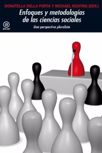 Enfoques y metodologias en las Ciencias Sociales: Una perspectiva pluralista