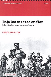 Bajo los cerezos en flor: 50 peliculas para conocer Japon