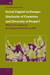 Social Capital in Europe: Similarity of Countries and Diversity of People?