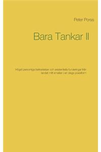 Bara Tankar II