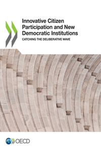 Innovative Citizen Participation and New Democratic Institutions