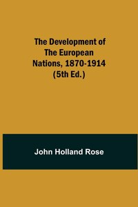 Development of the European Nations, 1870-1914 (5th ed.)