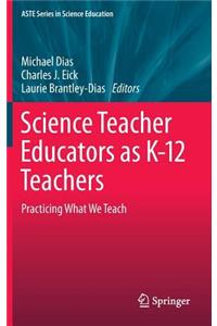 Science Teacher Educators as K-12 Teachers