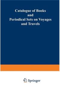 Catalogue of Books and Periodical Sets on Voyages and Travels