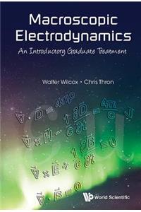 Macroscopic Electrodynamics: An Introductory Graduate Treatment