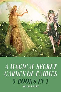 Magical Secret Garden of Fairies