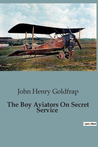 Boy Aviators On Secret Service