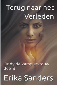 Terug naar het Verleden. Cindy de Vampiervrouw deel 3