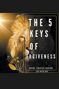 5 Keys of Forgiveness