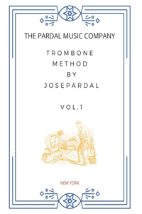Trombone Method by Jose Pardal Vol,1