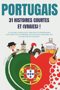 PORTUGAIS 31 Histoires courtes et Vraies