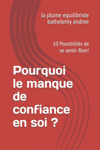 Pourquoi le manque de confiance en soi ?