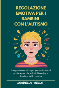 Regolazione emotiva per i bambini con l'autismo