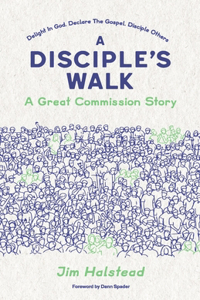 A Disciple's Walk A Great Commission Story