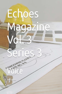 Echoes Magazine Vol. 3 Series 3