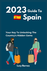 2023 Guide To Spain