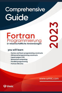 Fortran Programmierung für wissenschaftliche Anwendungen: Eine umfassende Einführung