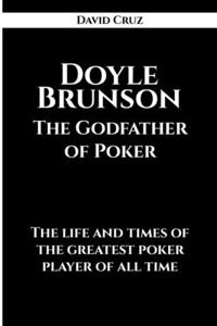 Doyle Brunson The Godfather of Poker