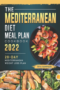 Mediterranean Diet Meal Plan Cookbook 2022