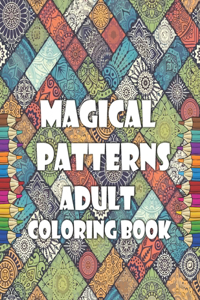 Magical Patterns Adult Coloring Book