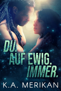 Du. Auf ewig. Immer.