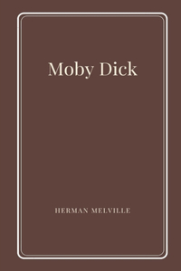 Moby Dick by Herman Melville