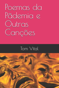 Poemas da Pãdemia e Outras Canções