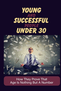 Young And Successful People Under 30