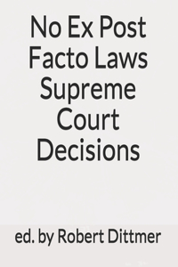No Ex Post Facto Laws Supreme Court Decisions