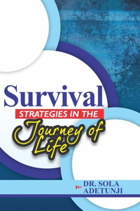 Survival Strategies In The Journey Of Life