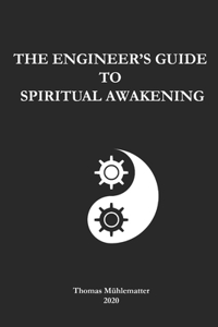 Engineer's Guide To Spiritual Awakening