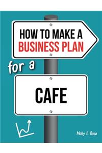 How To Make A Business Plan For A Cafe