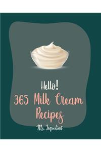 Hello! 365 Milk Cream Recipes