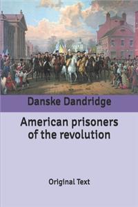 American prisoners of the revolution