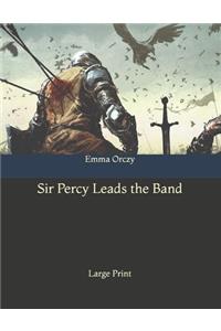 Sir Percy Leads the Band