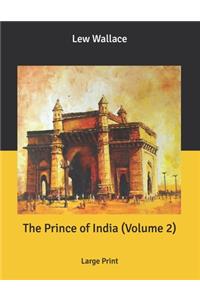 The Prince of India (Volume 2)