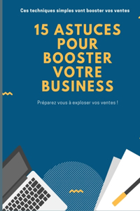 15 Astuces Pour Booster Votre Business