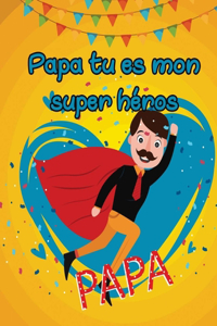 Papa tu es mon super héros