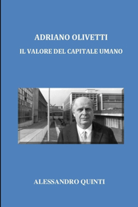 Adriano Olivetti - Il valore del Capitale umano