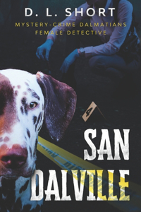 San Dalville: A Novella Dalmatians Love of the Breed Mystery-Crime