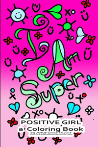 I AM SUPER Positive Girl Coloring Book