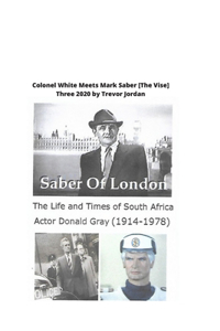 Colonel White Meets Mark Saber [The Vise] Three 2020