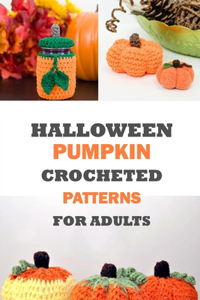 Halloween Pumpkin Crocheted Patterns For Adults