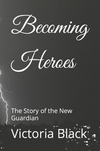 Becoming Heroes